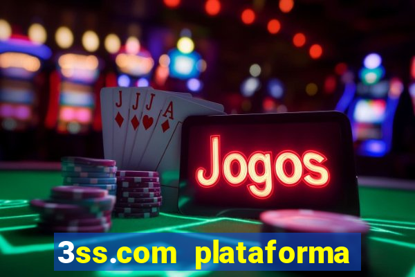 3ss.com plataforma de jogos